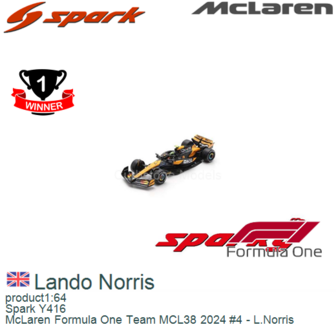 product1:64 | Spark Y416 | McLaren Formula One Team MCL38 2024 #4 - L.Norris
