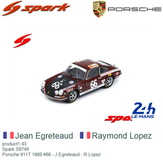product1:43 | Spark S9749 | Porsche 911T 1969 #66 - J.Egreteaud - R.Lopez