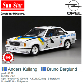 product1:18 | Sunstar 5452 | Opel Ascona 400 1980 #3 - A.Kull&amp;#228;ng - B.Berglund