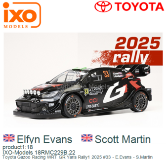 product1:18 | IXO-Models 18RMC229B.22 | Toyota Gazoo Racing WRT GR Yaris Rally1 2025 #33 - E.Evans - S.Martin