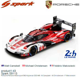 product1:43 | Spark S9113 | Porsche Penske Motorsport 963 Hypercar 2024 #5 - M.Campbell - M.Christensen - F.Makowiecki