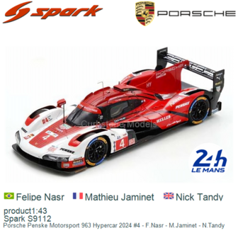 product1:43 | Spark S9112 | Porsche Penske Motorsport 963 Hypercar 2024 #4 - F.Nasr - M.Jaminet - N.Tandy
