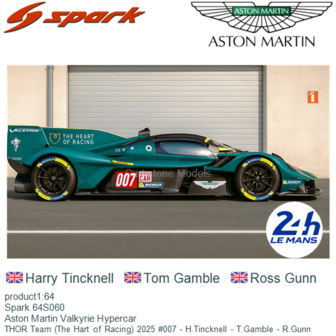 product1:64 | Spark 64S060 | Aston Martin Valkyrie Hypercar | THOR Team (The Hart of Racing) 2025 #007 - H.Tincknell - T.Gamble