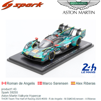 product1:43 | Spark S9255 | Aston Martin Valkyrie Hypercar | THOR Team The Hart of Racing 2025 #009 - R.de Angelis - M.S&amp;#2