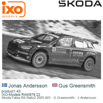 product1:43 | IXO-Models RAM979.22 | Skoda Fabia RS Rally2 2025 #23 - G.Greensmith - J.Andersson