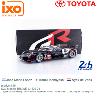 product1:18 | IXO-Models TBMWE-C1820-24 | Toyota Gazoo Racing GR010 Hybrid Hypercar 2024 #7 - N.de Vries - J.L&amp;#243;pez - K