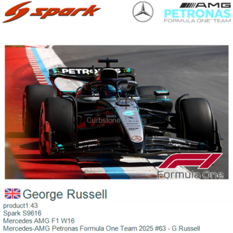 product1:43 | Spark S9616 | Mercedes AMG F1 W16 | Mercedes-AMG Petronas Formula One Team 2025 #63 - G.Russell