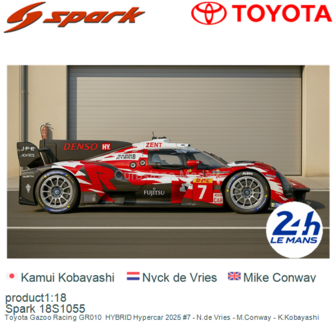 product1:18 | Spark 18S1055 | Toyota Gazoo Racing GR010  HYBRID Hypercar 2025 #7 - N.de Vries - M.Conway - K.Kobayashi