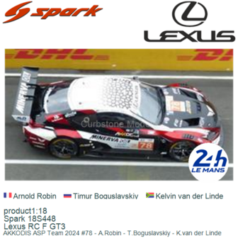 product1:18 | Spark 18S448 | Lexus RC F GT3 | AKKODIS ASP Team 2024 #78 - A.Robin - T.Boguslavskiy - K.van der Linde