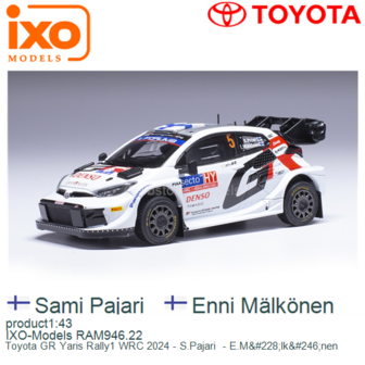 product1:43 | IXO-Models RAM946.22 | Toyota GR Yaris Rally1 WRC 2024 - S.Pajari  - E.M&amp;#228;lk&amp;#246;nen 