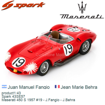 product1:43 | Spark 43SE57 | Maserati 450 S 1957 #19 - J.Fangio - J.Behra