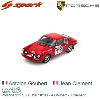 product1:43 | Spark S6606 | Porsche 911 S 2.0 1967 #188 - A.Goubert - J.Clement