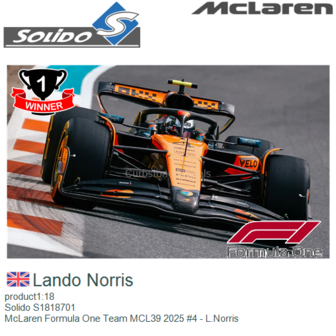 product1:18 | Solido S1818701 | McLaren Formula One Team MCL39 2025 #4 - L.Norris