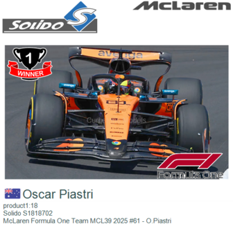 product1:18 | Solido S1818702 | McLaren Formula One Team MCL39 2025 #61 - O.Piastri