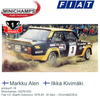 product1:18 | Minichamps 155761203 | Fiat 131 Abarth Autonovo 1976 #3 - M.Alen - I.Kivim&amp;#228;ki