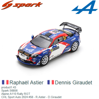 product1:43 | Spark S6856 | Alpine A110 Rally RGT | CHL Sport Auto 2024 #58 - R.Astier - D.Giraudet