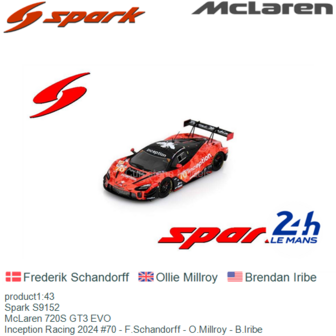 product1:43 | Spark S9152 | McLaren 720S GT3 EVO | Inception Racing 2024 #70 - F.Schandorff - O.Millroy - B.Iribe