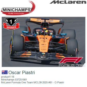 product1:18 | Minichamps 537251981 | McLaren Formula One Team MCL39 2025 #61 - O.Piastri