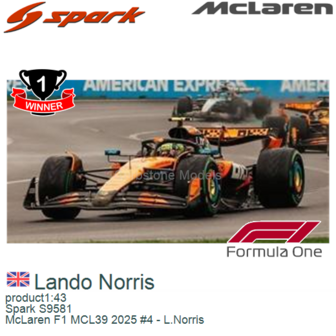 product1:43 | Spark S9581 | McLaren F1 MCL39 2025 #4 - L.Norris