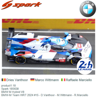 product1:18 | Spark 18S638 | BMW M Hybrid V8 | BMW-M Team WRT 2024 #15 - D.Vanthoor - M.Wittmann - R.Marciello