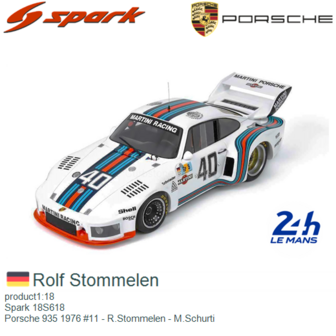 product1:18 | Spark 18S618 | Porsche 935 1976 #11 - R.Stommelen - M.Schurti
