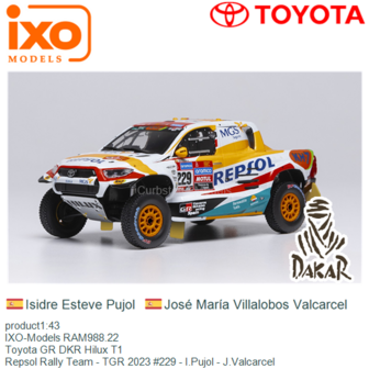 product1:43 | IXO-Models RAM988.22 | Toyota GR DKR Hilux T1 | Repsol Rally Team - TGR 2023 #229 - I.Pujol - J.Valcarcel