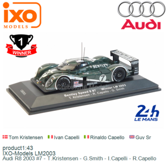 product1:43 | IXO-Models LM2003 | Audi R8 2003 #7 - T.Kristensen - G.Smith - I.Capelli - R.Capello