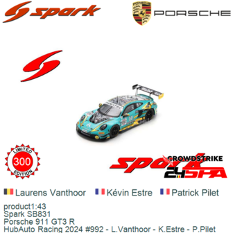 product1:43 | Spark SB831 | Porsche 911 GT3 R | HubAuto Racing 2024 #992 - L.Vanthoor - K.Estre - P.Pilet
