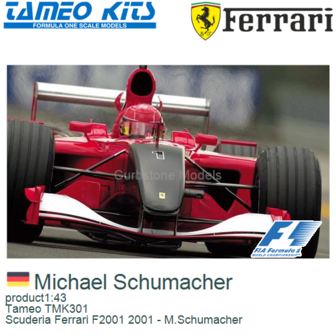 product1:43 | Tameo TMK301 | Scuderia Ferrari F2001 2001 - M.Schumacher