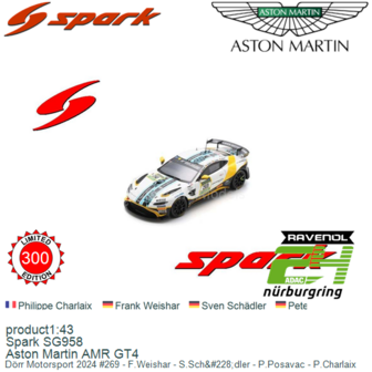 product1:43 | Spark SG958 | Aston Martin AMR GT4 | D&ouml;rr Motorsport 2024 #269 - F.Weishar - S.Sch&amp;#228;dler - P.Posavac