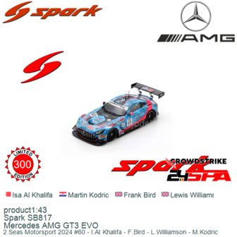 product1:43 | Spark SB817 | Mercedes AMG GT3 EVO | 2 Seas Motorsport 2024 #60 - I.Al Khalifa - F.Bird - L.Williamson - M.Kodric