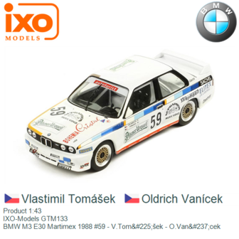 Product 1:43 | IXO-Models GTM133 | BMW M3 E30 Martimex 1988 #59 - V.Tom&amp;#225;&scaron;ek - O.Van&amp;#237;cek