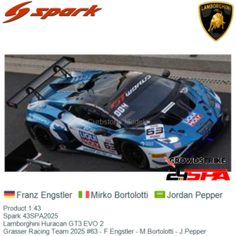 Product 1:43 | Spark 43SPA2025 | Lamborghini Huracan GT3 EVO 2 | Grasser Racing Team 2025 #63 - F.Engstler - M.Bortolotti - J.P