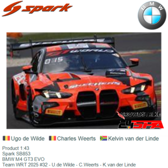 Product 1:43 | Spark SB853 | BMW M4 GT3 EVO | Team WRT 2025 #32 - U.de Wilde - C.Weerts - K.van der Linde