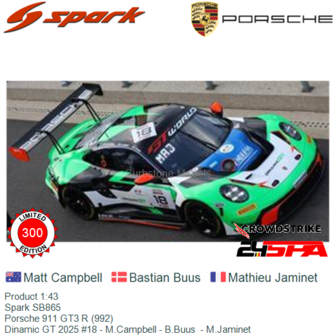 Product 1:43 | Spark SB865 | Porsche 911 GT3 R (992) | Dinamic GT 2025 #18 - M.Campbell - B.Buus  - M.Jaminet