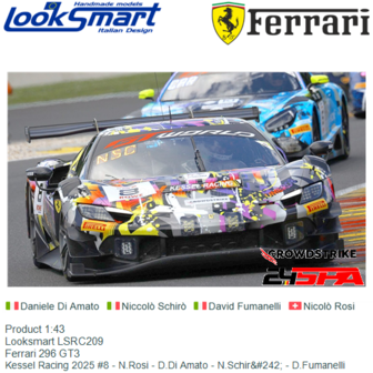 Product 1:43 | Looksmart LSRC209 | Ferrari 296 GT3 | Kessel Racing 2025 #8 - N.Rosi - D.Di Amato - N.Schir&amp;#242; - D.Fumane