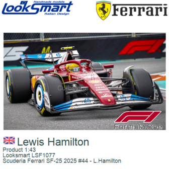 Product 1:43 | Looksmart LSF1077 | Scuderia Ferrari SF-25 2025 #44 - L.Hamilton