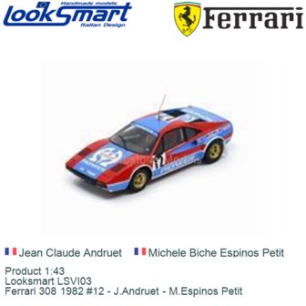 Product 1:43 | Looksmart LSVI03 | Ferrari 308 1982 #12 - J.Andruet - M.Espinos Petit
