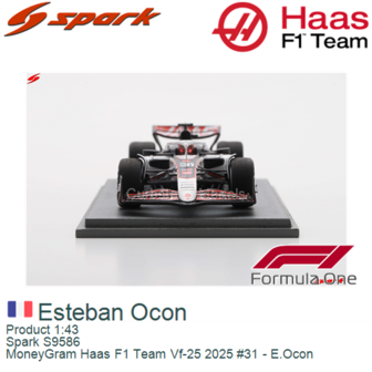 Product 1:43 | Spark S9586 | MoneyGram Haas F1 Team Vf-25 2025 #31 - E.Ocon