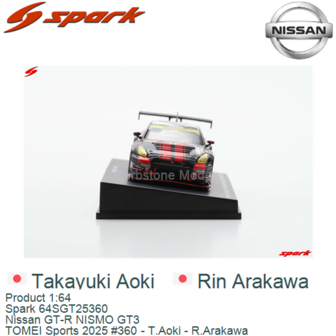 Product 1:64 | Spark 64SGT25360 | Nissan GT-R NISMO GT3 | TOMEI Sports 2025 #360 - T.Aoki - R.Arakawa