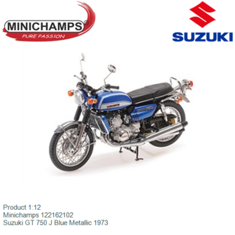 Product 1:12 | Minichamps 122162102 | Suzuki GT 750 J Blue Metallic 1973