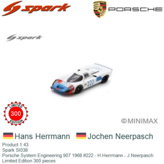 Product 1:43 | Spark SI038 | Porsche System Engineering 907 1968 #222 - H.Herrmann - J.Neerpasch