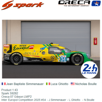 Product 1:43 | Spark S9282 | Oreca 07 Gibson LMP2 | Inter Europol Competition 2025 #34 - J.Simmenauer - L.Ghiotto  - N.Boulle