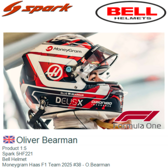 Product 1:5 | Spark 5HF221 | Bell Helmet | Moneygram Haas F1 Team 2025 #38 - O.Bearman