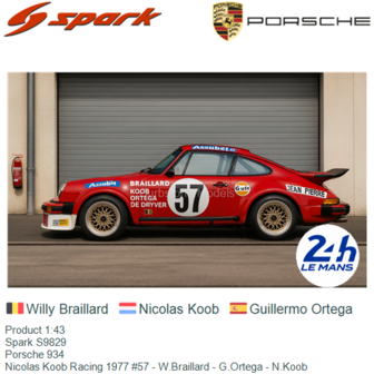 Product 1:43 | Spark S9829 | Porsche 934 | Nicolas Koob Racing 1977 #57 - W.Braillard - G.Ortega - N.Koob