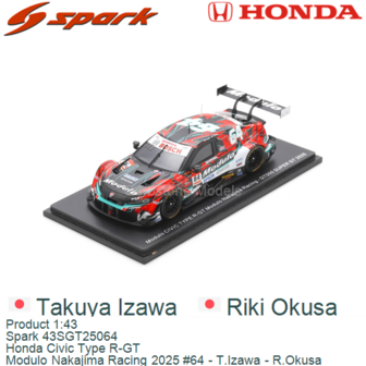 Product 1:43 | Spark 43SGT25064 | Honda Civic Type R-GT | Modulo Nakajima Racing 2025 #64 - T.Izawa - R.Okusa