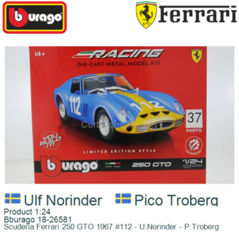 Product 1:24 | Bburago 18-26581 | Scuderia Ferrari 250 GTO 1967 #112 - U.Norinder - P.Troberg