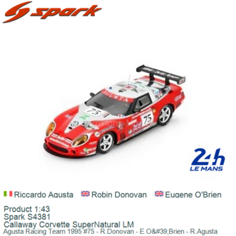 Product 1:43 | Spark S4381 | Callaway Corvette SuperNatural LM | Agusta Racing Team 1995 #75 - R.Donovan - E.O&amp;#39;Brien - 