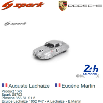 Product 1:43 | Spark S9702 | Porsche 356 SL S1.5 | Ecuipe Lachaize 1952 #47 - A.Lachaize - E.Martin