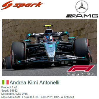 Product 1:43 | Spark S9632 | Mercedes AMG W16 | Mercedes-AMG Formula One Team 2025 #12 - A.Antonelli